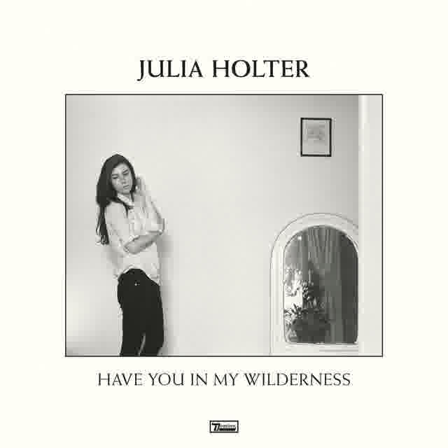 Julia_Holter_Have_You_In_My_Wilderness