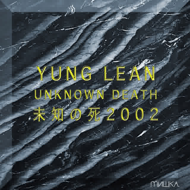 Yung_Lean_Unknown_Death_2002